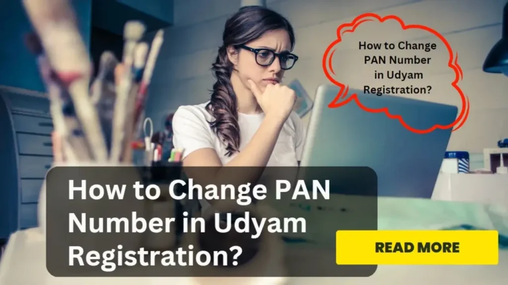 How to Change Pan Card Number in Udyam Registration